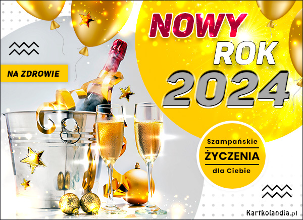 Nowy Rok 2024 - Szampańskie życzenia!
