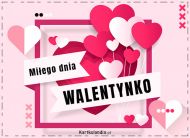 eKartki Miłość - Walentynki Miłego Dnia Walentynko!, 