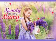 eKartki Kartki elektroniczne - Kwiaty na Dzień Matki Kwiaty dla mojej Mamy, 