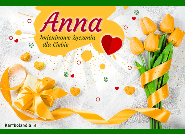 Anna - Dziś Twoje święto!