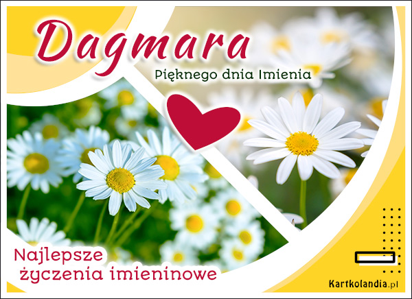 Dagmara - Pięknego dnia Imienia!