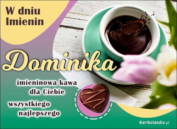 Dominika - Kawa na Imieniny