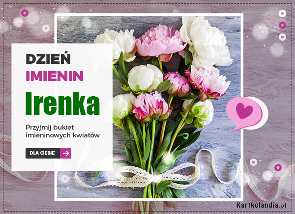 Irenka - Przyjmij kwiaty!