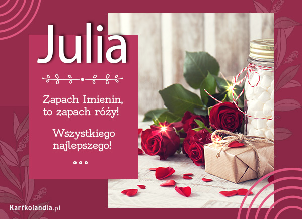 Julia - Róże na Imieniny