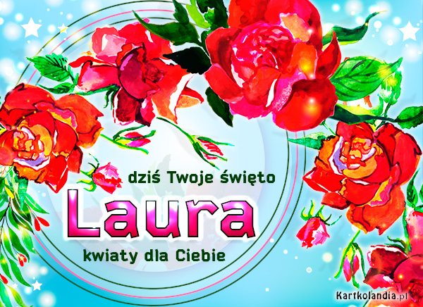 Laura - Dziś Twoje święto!