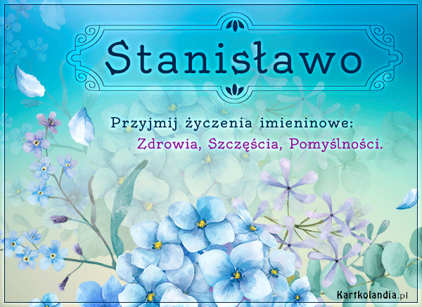 Stanisławo - Przyjmij życzenia imieninowe