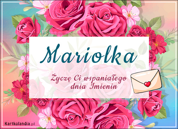 Wspaniałego dnia Imienin Mariolka