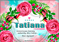 eKartki Kartki elektroniczne - Kwiaty Tatiana - Przyjmij Życzenia Imieninowe, 
