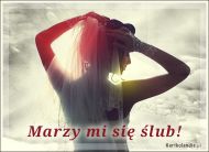 eKartki Wyraź Uczucia -> Marzenia Marzy mi się ślub!, 