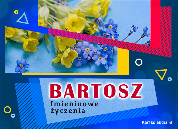 Bartosz - Imieninowe Życzenia