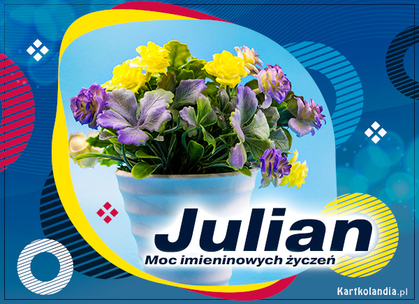 Julian - Moc imieninowych życzeń