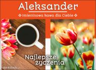 eKartki Kartki elektroniczne - Kartka imieninowa dla Aleksandra Imieninowa kawa dla Aleksandra, 