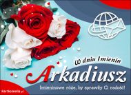 eKartki Imienne Męskie Imieninowe róże dla Arkadiusza, 