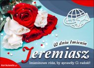 eKartki Kartki elektroniczne - e-kartka imienna Imieninowe róże dla Jeremiasza, 