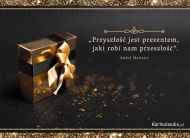 eKartki Złote Myśli Przyszłość jest prezentem!, 