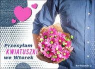 eKartki Kartki elektroniczne - Miłosne Pozdrowienia Przesyłam kwiatuszki we Wtorek, 