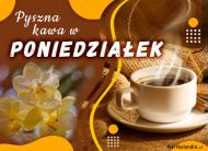 eKartki Kartki elektroniczne - Dzień Dobry w Poniedziałek Pyszna kawa w Poniedziałek!, 