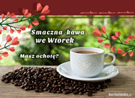 eKartki Kartki elektroniczne - Wtorkowe Pozdrowienia Smaczna kawa we Wtorek, 