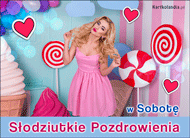 eKartki Kartki elektroniczne - Miłosne Pozdrowienia Słodziutkie pozdrowienia w Sobotę, 